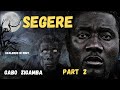 SEGERE | FILAMU | GABO ZIGAMBA {PART 2}