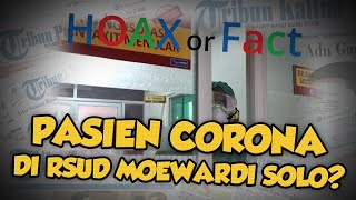 Hoax or Fact: Terdapat Pasien Terjangkit Virus Corona Baru di RSUD Dr Moewardi Solo?