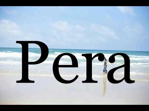 How To Pronounce Pera🌈🌈🌈🌈🌈🌈Pronunciation Of Pera