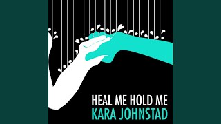 Heal Me, Hold Me