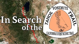 Rediscovering the Tahoe-Yosemite Trail: ALMOST California's First Long Trail!