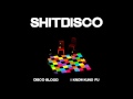 SHITDISCO - Disco Blood (Album Version)