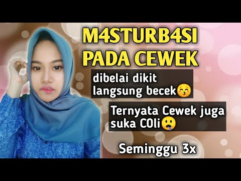 , title : 'Seminggu 3 kali !! Masturbasi pada wanita | C0l! yang bener dan ena''