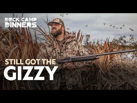 Still Got the Gizzy | Duck Camp Dinners