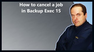 How to cancel a job in Backup Exec 15