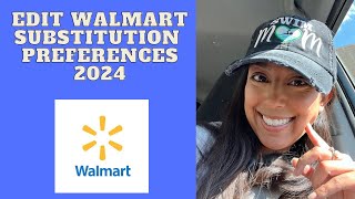 How to edit Walmart substitution preferences 2024 / Walmart curbside substitutions / Walmart How To
