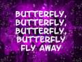 Miley Cyrus- Butterfly fly away (lyrics) 