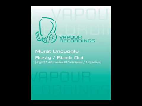Murat Uncuoglu - Rusty (Astronivo feat dj-zombi Remix)