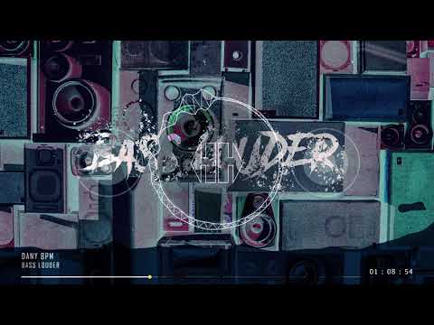Dany BPM - Bass Louder [Harsh Records]