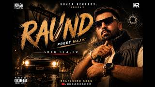 Download lagu Raund | Teaser | Preet Majri | Khasa Records | Latest Punjabi song 2026 mp3