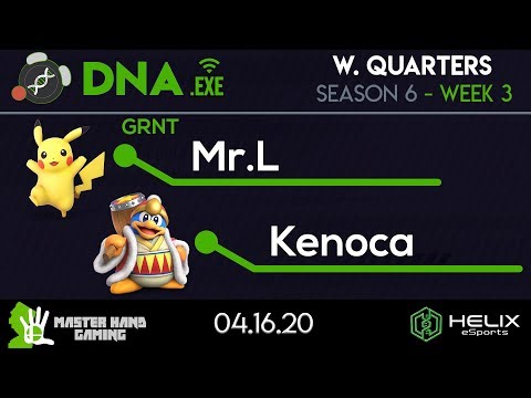 DNA.EXE S6:W3 - GRNT | Mr.L (Pikachu) Vs. Kenoca (King Dedede) - W Quarterfinals