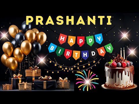 Happy Birthday Prashanti, Birthday Wishes, Birthday Song, WhatsApp Status, Today, hbd