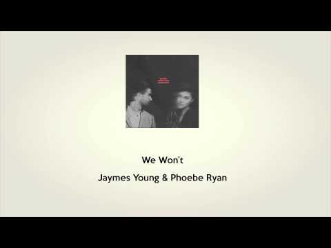 We Won't | Jaymes Young & Phoebe Ryan