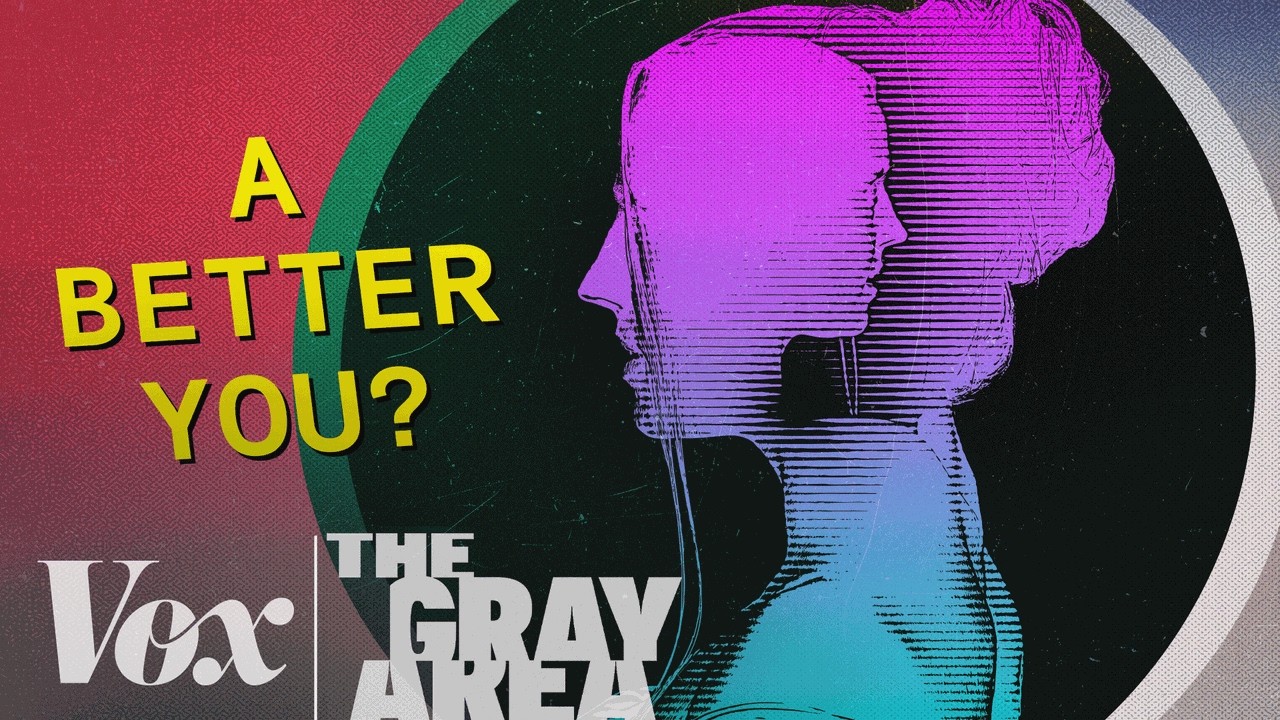 What if you could change your personality? | The Gray Area