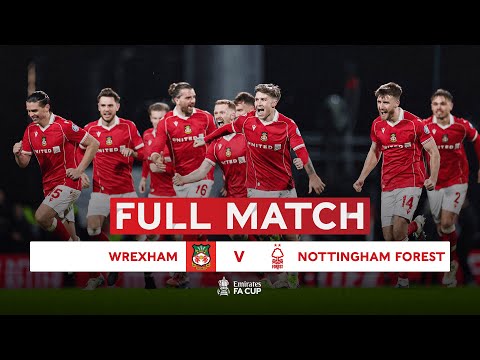 FULL MATCH | Wrexham AFC v Nottingham Forest | Third Round | Emirates FA Cup 2025-26