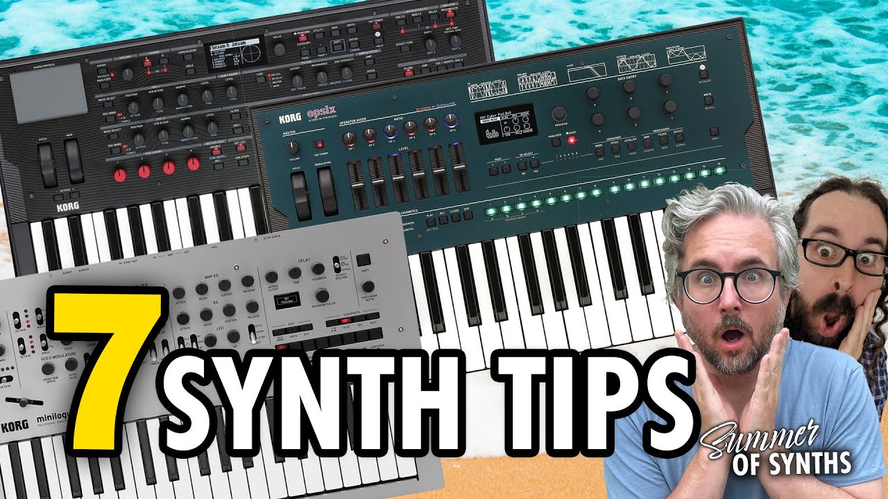 7 LIFE CHANGING SYNTH TIPS // Summer of Synths - YouTube