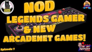 TLR Podcast - Ep.7 - Do we give AtGames a Nod for NOD? Owners Day, Legends Gamer, & Arcadenet Games!