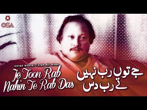 Je Toon Rab Nahin Te Rab Das | Ustad Nusrat Fateh Ali Khan | official version | OSA Islamic