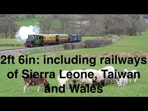 Two Foot Six Inches including Railways of Sierra Leone, Taiwan and Wales | Helen Ashby