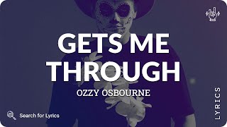Ozzy Osbourne - Gets Me Through (Lyrics for Desktop)