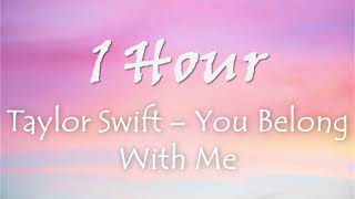 Download lagu 1 HOUR TAYLOR SWIFT – YOU BELONG WITH ME mp3