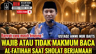 Download lagu WAJIB ATAU TIDAK !! HUKUM MAKMUM BACA AL-FATIHAH KETIKA SHOLAT BERJAMAAH | USTADZ AMMI NUR BAITS mp3
