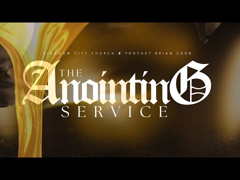 KCC Anointing Service - Prophet Brian Carn | March 1, 2026
