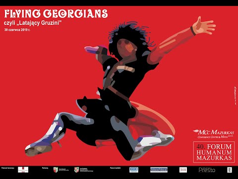 40 Forum Humanum Mazurkas - cała cz.1- otwarcie -  "The Flying Georgians" czyli „Latający Gruzini”