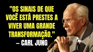 5 Sinais De Que Você Está Prestes A Viver Uma Grande Transformação | Carl Jung