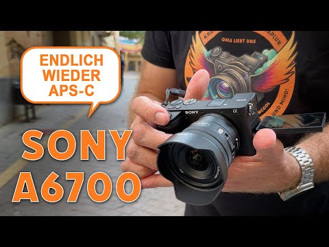 Neu: Sony A6700 - endlich wieder APS-C!?