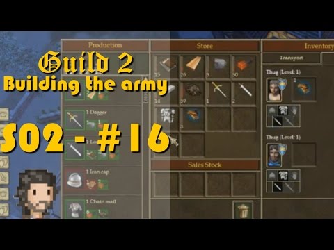 Guild 2 Renaissance S2 E16 - Building the army