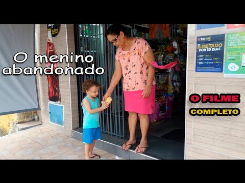 O MENINO ABANDONADO - O FILME (Completo)