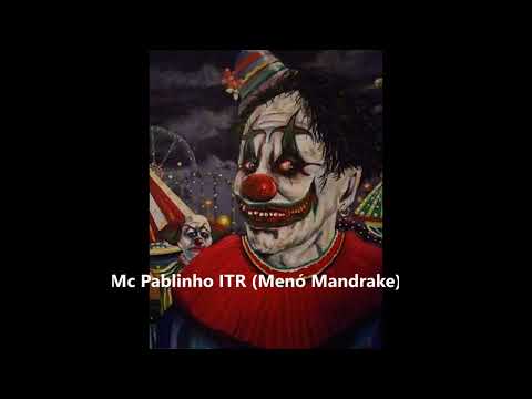 Mc Pablinho ITR - Menó Mandrake - ( Dj Guih Original )