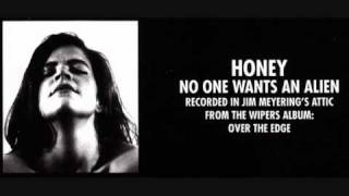 Honey - No One Wants An Alien (Wipers tribute)