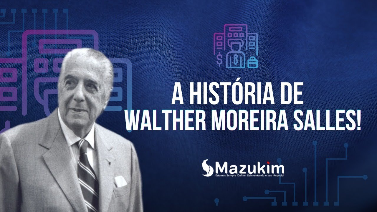 A HISTÓRIA DE WALTHER MOREIRA SALLES - CRIADOR DO UNIBANCO