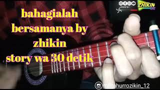 Download lagu Bahagialah bersamanya 30 detik by zhikin mp3