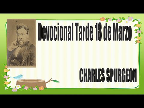 Devocional/Charles Spurgeon/Tarde 18 de Marazo - "Como el Padre me ha amado".Juan 15:9
