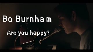 Are you happy?/Bo Burnham/Lyrics