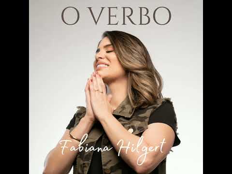 O Verbo - Fabiana Hilgert