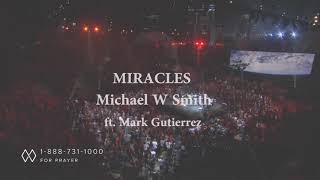 Michael W Smith Miracles ft Mark Gutierrez ((LIVE CONCERT VIDEO🌼))