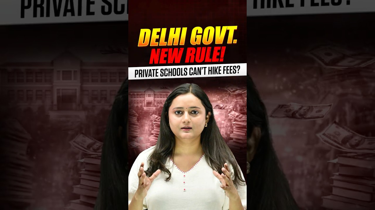 Big Update for Parents | Delhi Govt Regulates Private School Fees