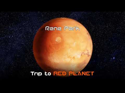 Rene Park - Trip to Red Planet (Original Mix) [official Video]