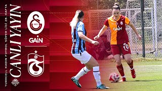 🔴 Galatasaray GAİN - Trabzonspor (Turkcell Kadın Futbol Süper Ligi 28. Hafta)