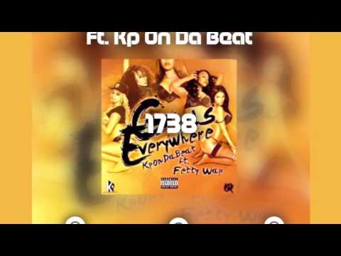 "Girls Everywhere"~Fetty Wap (ft. Kp On Da Beat)