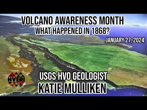 "What happened in 1868?" | Geologist Katie Mulliken | Volcano Awareness Month Jan 27, 2024