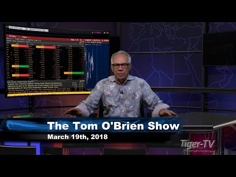 March 19th Tom O'Brien Show on TFNN - 2018