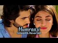 Humraazi Slowed Reverbed Ruposh Ost Song Kinza Hashmi Haroon Kadwani