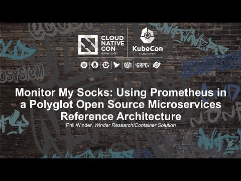 Monitor My Socks: Using Prometheus in a Polyglot Open Source Microservices