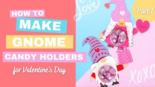 Gnome Candy Holder Craft For Valentine's Day: DIY Tutorial and Templates