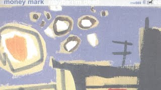 Money Mark - Maybe I’m Dead UK 12”